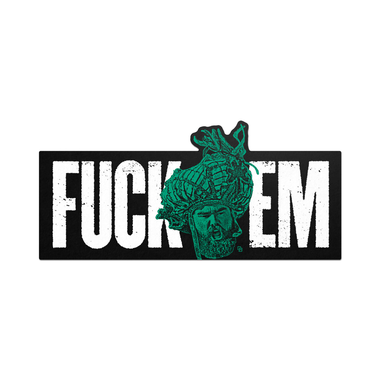 "Fuck Em" Sticker